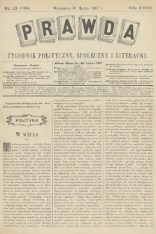 Prawda : tygodnik polityczny, społeczny i literacki. R.27, 1907, nr 13