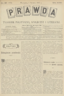 Prawda : tygodnik polityczny, społeczny i literacki. R.27, 1907, nr 22