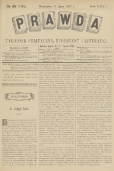 Prawda : tygodnik polityczny, społeczny i literacki. R.27, 1907, nr 28