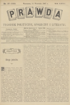 Prawda : tygodnik polityczny, społeczny i literacki. R.27, 1907, nr 37