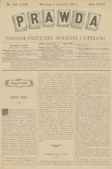 Prawda : tygodnik polityczny, społeczny i literacki. R.27, 1907, nr 44