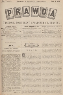 Prawda : tygodnik polityczny, społeczny i literacki. R.24, 1904, nr 7