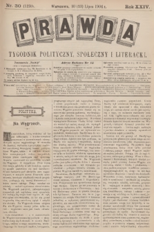 Prawda : tygodnik polityczny, społeczny i literacki. R.24, 1904, nr 30