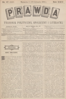 Prawda : tygodnik polityczny, społeczny i literacki. R.24, 1904, nr 47