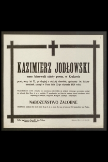 Kazimierz Jodłowski, emer. kierownik szkoły [...] przeżywszy lat 72 [...] zasnął w Panu dnia 22-go stycznia 1928 roku