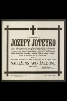 Za spokój duszy ś. p. Józefy Joteyko, doktora medycyny [...] zmarłej w Warszawie dnia 24 kwietnia 1928 r, odbędzie się [...] Nabożeństwo Żałobne