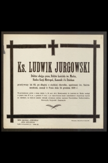 Ks. Ludwik Jurgowski, Doktor obojga praw [...] przeżywszy lat 83 [...] zasnął w Panu dnia 24 grudnia 1929 r.