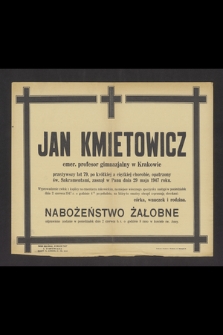 Jan Kmietowicz emer. profesor gimnazjalny w Krakowie [...] zasnął w Panu dnia 29 maja 1947 roku [...]