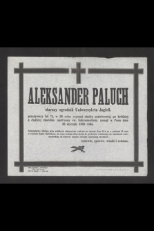 Aleksander Paluch starszy ogrodnik Uniwersytetu Jagiell. [...], zasnął w Panu dnia 20 stycznia 1950 roku [...]