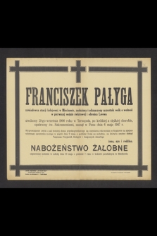 Franciszek Pałyga zawiadowca stacji kolejowej w Miechowie [...], zasnął w Panu dnia 6 maja 1947 r. [...]