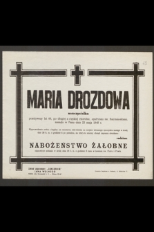 Maria Drozdowa nauczycielka, przeżywszy lat 66 [...] zasnęła w Panu dnia 23 maja 1948 r.