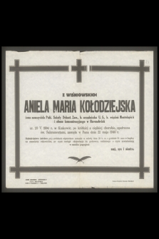 Aniela Maria Kołodziejska z Wiśniowskich [...], b. urzędniczka U. S., b. więzień Montelupich i obozu koncentracyjnego w Ravensbrück ur. 20 V. 1904 r. w Krakowie, [...] zasnęła w Panu dnia 22 maja 1946 r.
