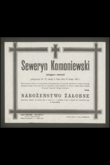 Seweryn Komoniewski księgarz emeryt przeżywszy lat 73, zasnął w Panu dnia 25 lutego 1947 r.