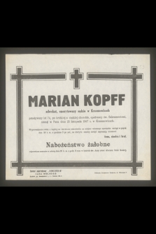 Marian Kopff adwokat, emerytowany sędzia w Krzeszowicach przeżywszy lat 74, [...], zasnął w Panu dnia 25 listopada 1947 r. w Krzeszowicach