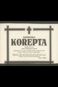 Leopold Korepta emeryt M. P. K. członek „Samopomocy Doraźnej” przeżywszy lat 73 [...] zasnął w Panu dnia 8 grudnia 1952 r.