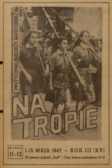 Na Tropie : dwutygodnik młodzieży harcerskiej. R.3 (15), 1947, nr 11-12