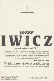 Józef Iwicz emeryt. podpułkownik W. P. zasnął w Panu dnia 13-go grudnia 1952 roku [...]