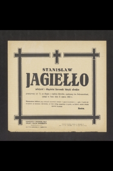 Stanisław Jagiełło założyciel i długoletni kierownik fabryki ołówków [...] zasnął w Panu dnia 31 marca 1952 r. [...]