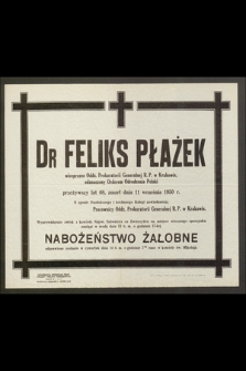 Dr Feliks Płażek wiceprezes Oddz. Prokuratorii Generalnej R. P. w Krakowie, odznaczony Orderem Odrodzenia Polski [...] zmarł dnia 11 września 1950 r. [...]