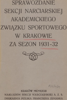 Sprawozdanie Sekcji Narciarskiej Akademickiego Związku Sportowego w Krakowie za Sezon 1931-32