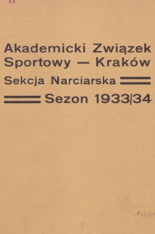 Akademicki Związek Sportowy - Kraków. Sekcja Narciarska. Sezon 1933/34