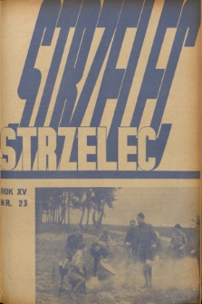 Strzelec : organ Związku Strzeleckiego. R.15, 1935, nr 23