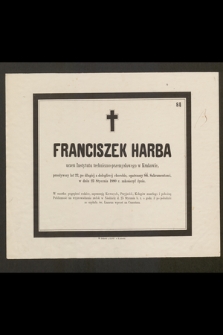 Franciszek Harba uczeń Instytutu techniczno-przemysłowego w Krakowie, przeżywszy lat 22 [...] w dniu 23 stycznia 1880 r. zakończył życie [...]
