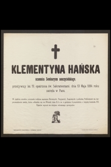 Klementyna Hańska uczennica Seminaryum nauczycielskiego, przeżywszy lat 19 [...] dnia 13 Maja 1894 roku zasnęła w Panu [...]