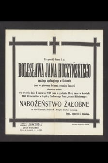 Za spokój duszy ś. p. Bolesława Jana Huczyńskiego [...] odprawione zostanie we wtorek 4 czerwca 1940 roku [...] nabożeństwo żałobne [...]