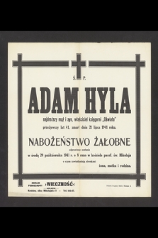 Ś. p. Adam Hyla [...] zmarł dnia 21 lipca 1941 roku [...]