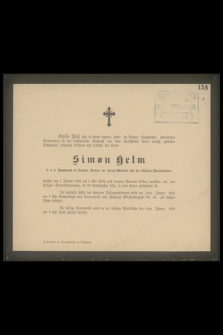 Simon Helm k. u. k. Hauptmann in Pension [...] am 1 Jänner 1894 [...] im 69 Lebensjahre selig on dem Herrn entschlafen ist [...]