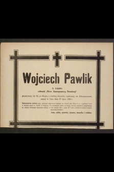 Wojciech Pawlik b. kupiec członek „Stow. Samopomocy Doraźnej” [...] zasnął w Panu dnia 27 lipca 1952 r. [...]