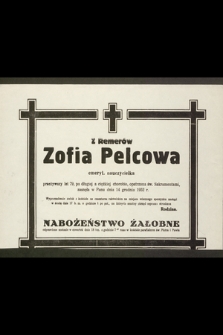 Z Remerów Zofia Pelcowa emeryt. nauczycielka [...] zasnęła w Panu dnia 14 grudnia 1952 r. [...]
