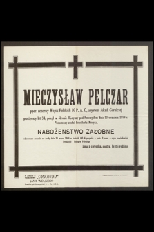 Mieczysław Pelczar ppor. rezerwy Wojsk Polskich 10 P. A. C., asystent Akad. Górniczej [..] poległ w obronie Ojczyzny pod Przemyślem dnia 13 września 1939 r. Pochowany został koło fortu Medyka [...]