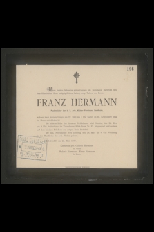 Franz Hermann Packmeister der k. k. priv. Kaiser Ferdinand Nordbahn [...] am 22. März [...] im 49. Lebensjahre selig in Herrn entschlafen ist [...] Krakau, am 22. März 1889 [...]