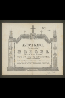 Antoni Karol de Sterwstein Helcel obywatel miasta Krakowa, przeżywszy lat 76, - spoczął w Bogu dnia 29 czerwca 1854 roku [...]