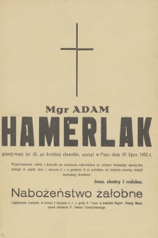 Mgr. Adam Hamerlak [...] zasnął w Panu dnia 30 lipca 1952 r. [...]