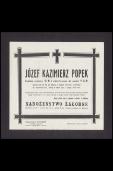 Józef Kazimierz Popek kapitan rezerwy W. P. i emerytowany st. asesor P. K. P. [...] zasnął w Panu dnia 1 lutego 1948 roku [...]