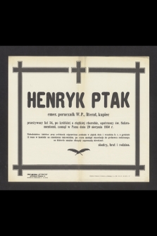 Henryk Ptak emer. porucznik W. P., literat, kupiec [...] zasnął w Panu dnia 29 sierpnia 1950 r. [...]