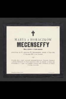 Marya z Horaczków Mecenseffy [...] zasnęła w Panu dnia 27 stycznia 1897 r. we Lwowie