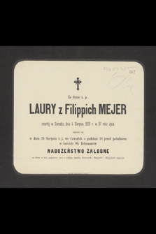 Za duszę ś. p. Laury z Filippich Mejer zmarłej w Sieradzu dnia 4 sierpnia 1879 r. w 37 roku życia odprawi się w dniu 28 sierpnia [...] nabożeństwo żałobne [...]