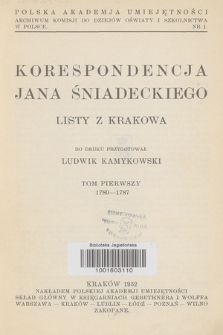 Korespondencja Jana Śniadeckiego : listy z Krakowa. T. 1, 1780-1787