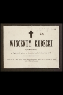 Wincenty Kubecki Obywatel Królestwa Polskiego, po długiej chorobie opatrzony św. Sakramentami zmarł w Krakowie, licząc lat 52 […]