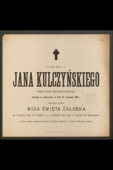 Za spokój duszy Jana Kulczyńskiego wszech nauk lekarskich doktora, zmarłego w Lubaczowie w dniu 28 Listopada 1890 r. […]