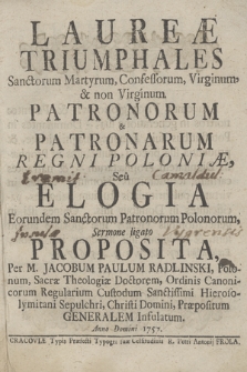 Laureae triumphales sanctorum martyrum, confessorum [...] patronorum et patronarum Regni Poloniae