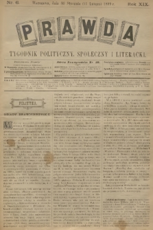 Prawda : tygodnik polityczny, społeczny i literacki. R.18, 1899, nr 6