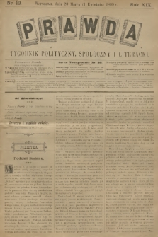Prawda : tygodnik polityczny, społeczny i literacki. R.18, 1899, nr 13
