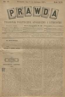Prawda : tygodnik polityczny, społeczny i literacki. R.18, 1899, nr 15
