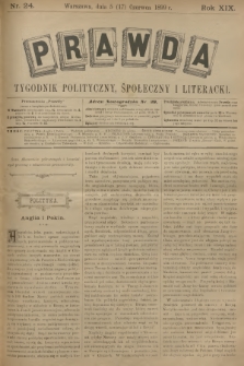 Prawda : tygodnik polityczny, społeczny i literacki. R.18, 1899, nr 24