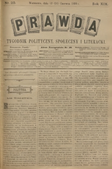 Prawda : tygodnik polityczny, społeczny i literacki. R.18, 1899, nr 25